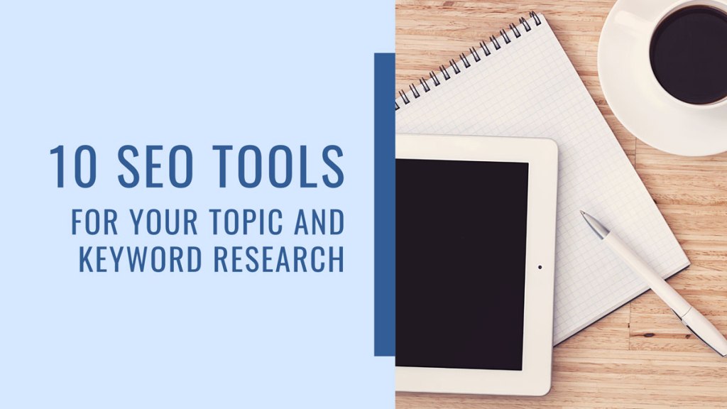 10 SEO tools for your topic and keyword research