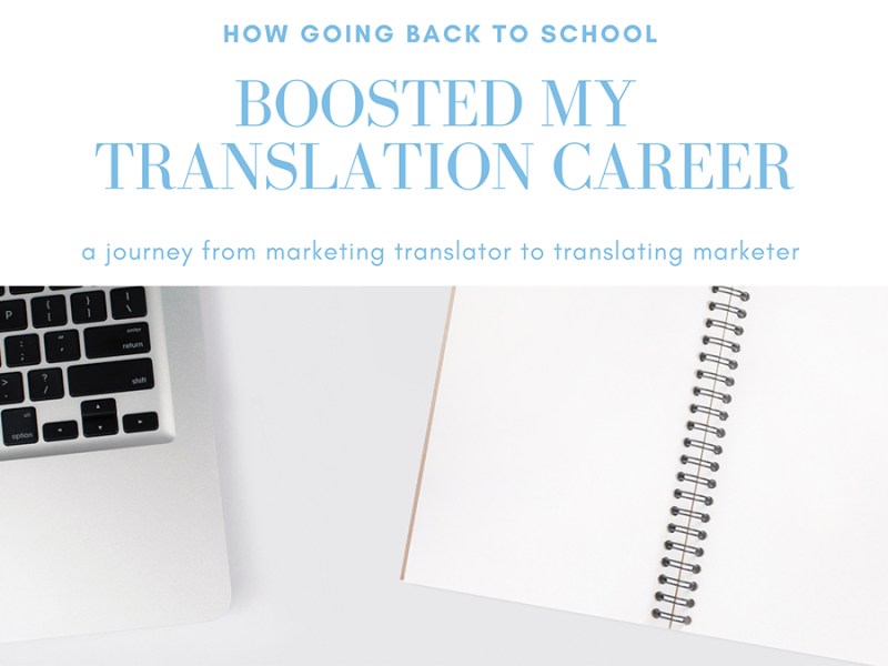 How Going Back to School Boosted My Translation&nbsp;Career